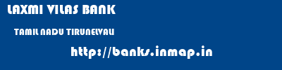 LAXMI VILAS BANK  TAMIL NADU TIRUNELVALI    banks information 